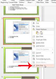 right-click the slide, then click hide slide