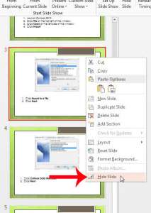 right-click the slide, then click hide slide
