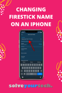 changing Firestick name on an iPhone