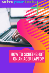 How to Screenshot on Acer Laptop
