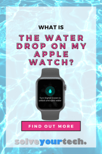 what is the water drop on my Apple Watch?