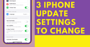 3 iPhone Update Settings to Change