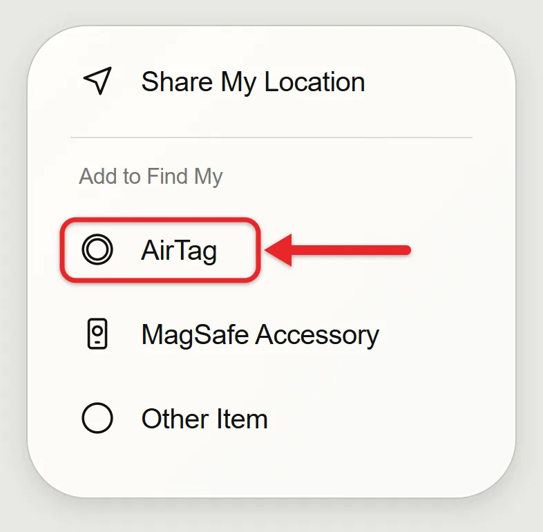 How to Connect an AirTag to Your iPhone 3 Find My Add menu with the AirTag option highlighted under Add to Find My