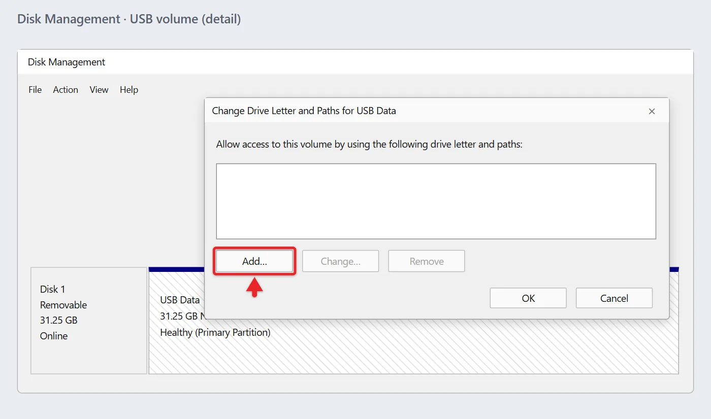 How to Open a USB Drive on Windows 11 4 Recreated Disk Management USB-volume detail with an empty Change Drive Letter and Paths dialog and Add highlighted