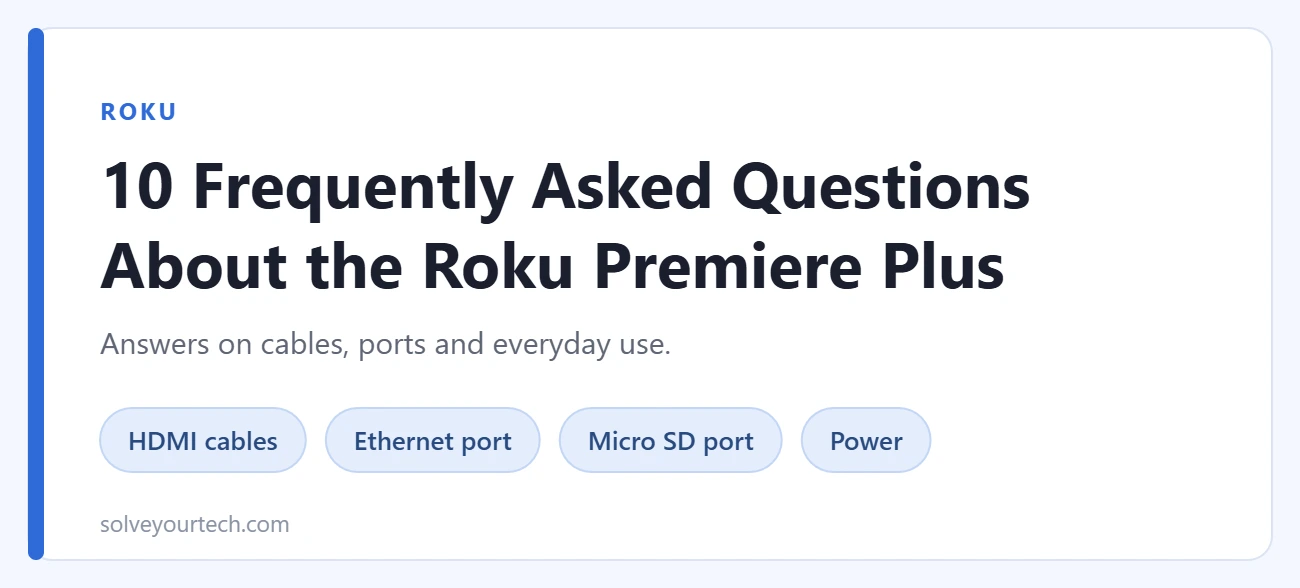 10 Frequently Asked Questions About the Roku Premiere Plus 1 Title graphic: 10 frequently asked questions about the Roku Premiere Plus, covering HDMI cables, the Ethernet port, the Micro SD port and power.