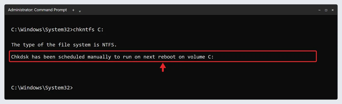 How to Run CHKDSK in Windows 11 or Windows 10 8 Terminal output of chkntfs showing CHKDSK scheduled to run at the next restart